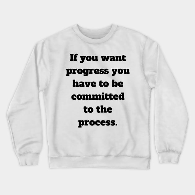 Progress Crewneck Sweatshirt by Healed 